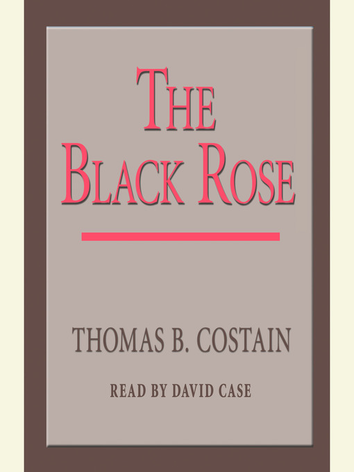 Title details for The Black Rose by Thomas B. Costain - Available